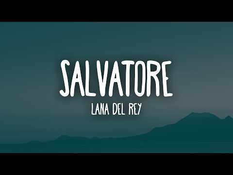 Salvatore - Lana Del Rey (Lyrics)