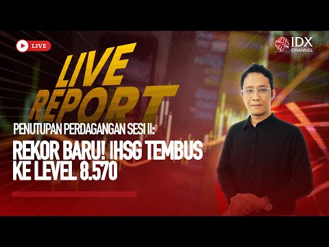 🔴 REKOR BARU! IHSG TEMBUS KE LEVEL 8.570 | LIVE REPORT