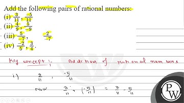 Add the following pairs of rational numbers: (i) \( \frac{3}{11}, \frac{-5}{11} \) (ii) \( \frac...
