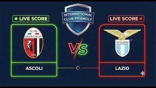 Ascoli vs Lazio | Club Friendly 2026 | Live Score