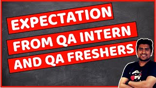 How to Crack QA Intern & QA Fresher Interview ? (Expectation from QA Interns/Fresher)