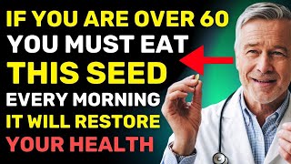7 Seeds You Must Eat After 60 And 4 You Shouldnt