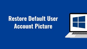 How to Restore Default User Account Picture in Windows 10