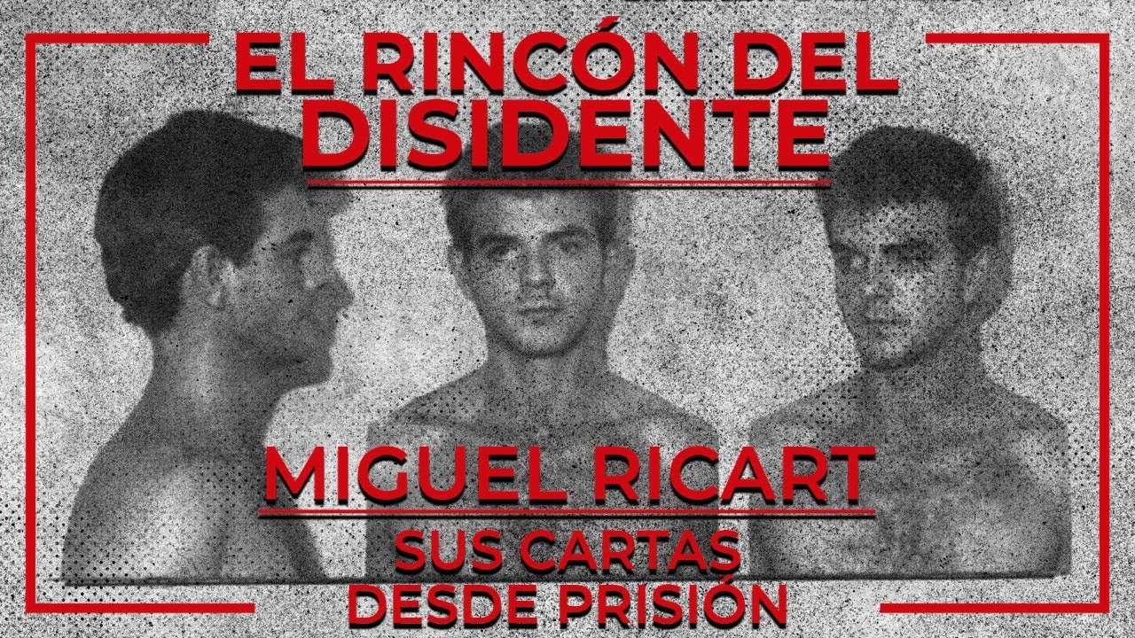 El Rincón del Disidente | Miguel Ricart - sus cartas desde prisión
