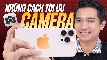 Cách tối ưu camera trên iPhone có thể anh em đã biết !!!