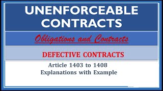 Audio Lecture. Unenforceable Contracts.Art. 1403-1408. Defective Contracts. Obligations & Contracts.