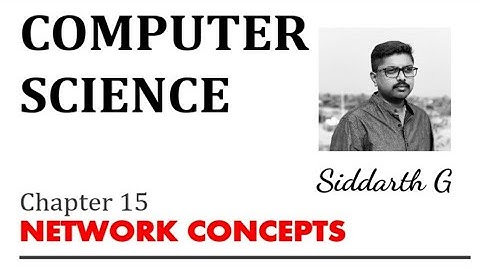 CLASS 12 | NETWORK CONCEPTS | By Siddarth G