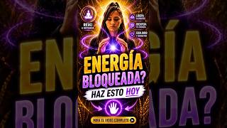 ¿Sientes ENERGÍA bloqueada? Haz esto HOY #Reiki #Shorts