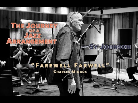 Sy Johnson and the Journey of a Jazz Arrangement – Chapter 2, "Farewell Farwell" — Mingus Big Band