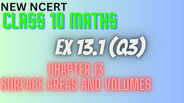 Class - 10 Ex 13.1 Q3 || Surface Area and Volume || NCERT || CBSE