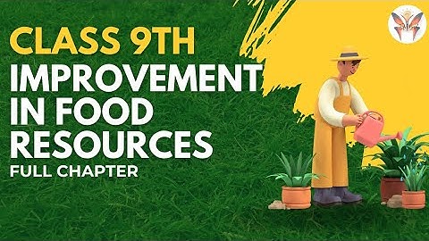Improvement in Food Resources Complete chapter Animated🔥 | CLASS 9th Science | NCERT | EduMorph