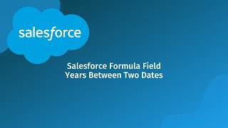 Salesforce Formula Field Years Between Two Dates