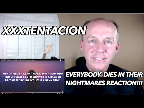 Psychotherapist Reacts To Xxxtentacion- Everybody Dies In Their Nightmares