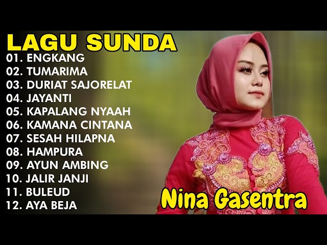  ENGKANG, TUMARIMA,DURIAT SAJORELAT- NINA GASENTRA | POP SUNDA LAWAS VIRAL | FULL ALBUM VIDEO KLIP class=