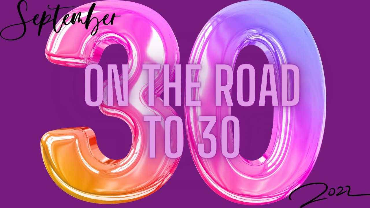 On The Road To 30 September Feelings YouTube on-the-road-to-30-september-feelings-youtube