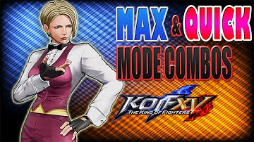 THE KING OF FIGHTERS XV: KING - Max & Quick Mode Combos