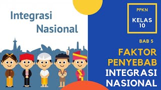PPKN CLASS 10 - FACTORS CAUSING NATIONAL INTEGRATION - CHAPTER 5