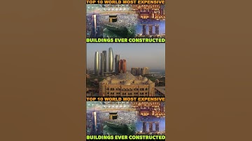 Most Expensive Buildings in The World | World Facts Provider
