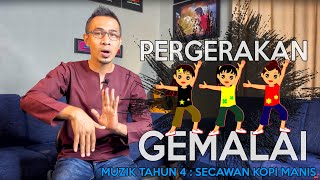 PERGERAKAN GEMALAI - SECAWAN KOPI MANIS (MUZIK TAHUN 4) PERGERAKAN GEMALAI - SECAWAN KOPI MANIS (MUZIK TAHUN 4)