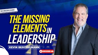 The Missing Elements In Leadership