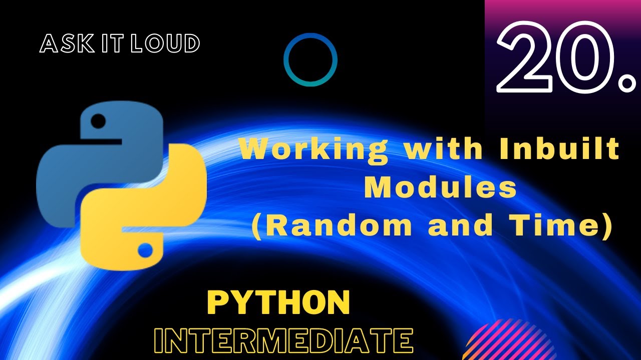 Lecture - 20 - Random and Time Module | Python inbuilt Module | Random ...