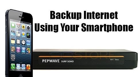 Pepwave Surf SOHO - Using Your Smart Phone as a Backup Internet Connection