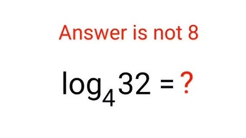 Is logaritme 32 tot het grondtal 4? Het antwoord is niet 8. Letterlijk 99% mislukt! Kun je het op...