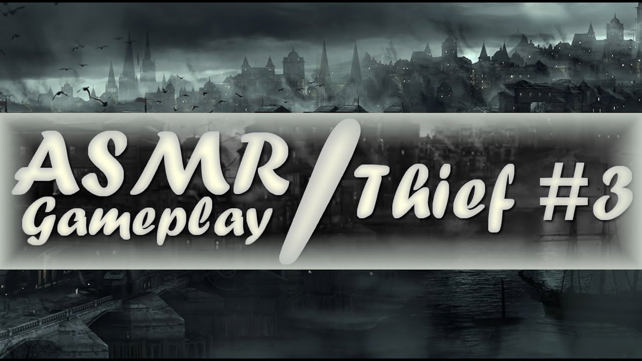 [Jeux Vidéo] Gameplay Thief #3 / Binaural ASMR Francais