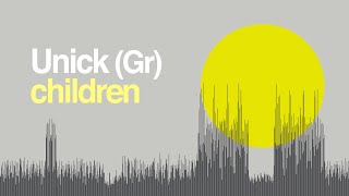 Unick (Gr) - Children (Official Visualiser)