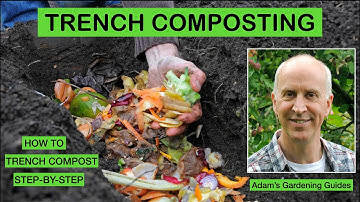 TRENCH COMPOSTING – HOW TO TRENCH COMPOST - STEP-BY-STEP GUIDE