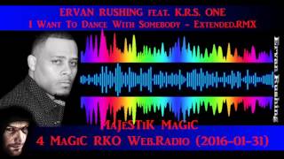 Ervan Rushing feat. KRS One - I Want To Dance With Somebody RMX (2016 RKO ReMiX)