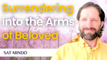 Surrendering into the Arms of Beloved, God, Self (Beyond I, Myself or Being)