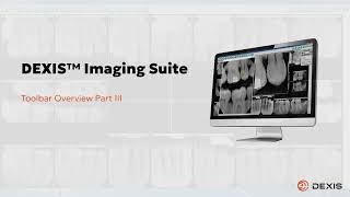 DEXIS Imaging Suite - Toolbar Overview Part III