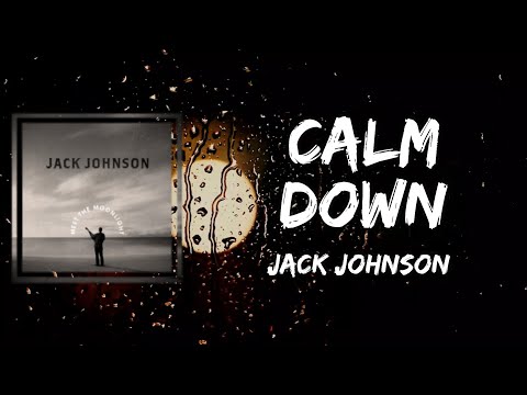 Jack Johnson - Calm Down (Lyrics)