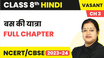 Bus Ki Yatra - Full Chapter Explanation and Exercise | Class 8 Hindi Chapter 3
