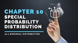 (3/8) Chapter 10 Special Probability Distributions | 10.1 Binomial Distribution
