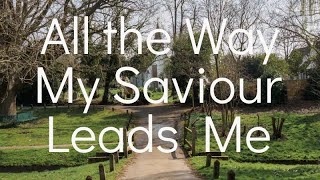 All the Way My Saviour Leads Me - Guitar and Voice with lyrics for congregations - Stephen Jarnick