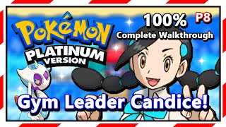Pokemon Platinum - 100% Complete Walkthrough | Part 8 | Gym Leader Candice!