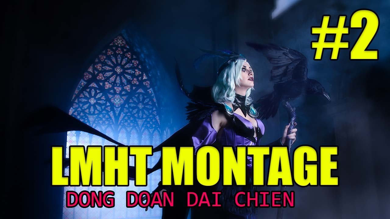 LOL LIEN MINH DAU TRUONG CHAN LY #2 | LOL MONTAGE