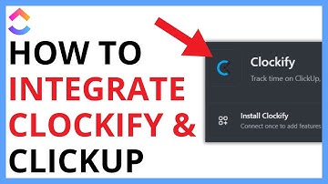 How to Integrate ClickUp and Clockify [QUICK GUIDE]