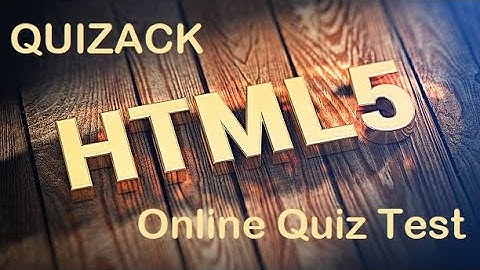 HTML 5 Online Quiz Test | Quizack Online Exam System | Skill Assessment