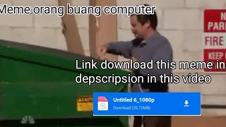 Meme orang buang computer By YouTube Channel:ADAM ZEFRI