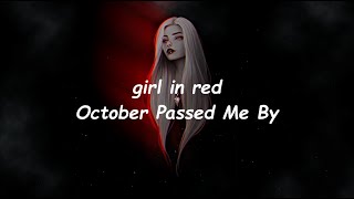 girl in red - October Passed Me By (Lyrics)