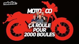 ÇA ROULE POUR 2000 BOULES | MOTO&CO X