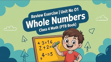 Review Exercise | Unit No 01 Whole Numbers | Class 4 Math (PTB Book)