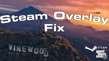 Steam Overlay with Non-Steam GTA V Fix