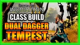 Dragon Age Inquisition - Class Build - Dual Dagger Tempest Rogue Guide!