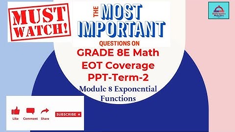 Exam Coverage Part 5 Module 8 Exponential Functions for Grade 8E- EOT Term 2 Math Exam
