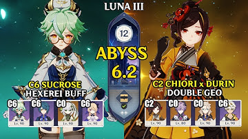 C6 Sucrose Hyperbloom & C2 Chiori Durin Double Geo | Spiral Abyss 6.2 | Genshin Impact 【原神】