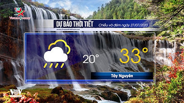 Dự báo thời tiết chiều và đêm 27/07/2020 | Bắc Bộ mưa dông, nguy cơ lốc sét